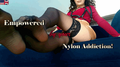 Empowered by your Nylon Addiction!