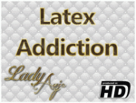 Latex Addiction