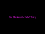 Die Blackmail - Falle! Teil 4